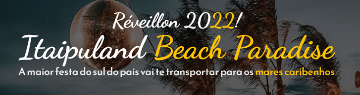 Itaipuland Beach Paradise Reveillon 2022